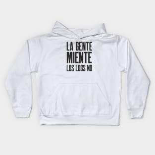 Ciberseguridad La Gente Miente Los Logs No Kids Hoodie